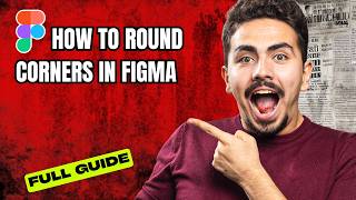 How to Round Corners in Figma [2026 Full Guide]