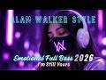 Alan Walker Style 2026 I M Still Yours Emotional Night Drive EDM Full Bass Remix 