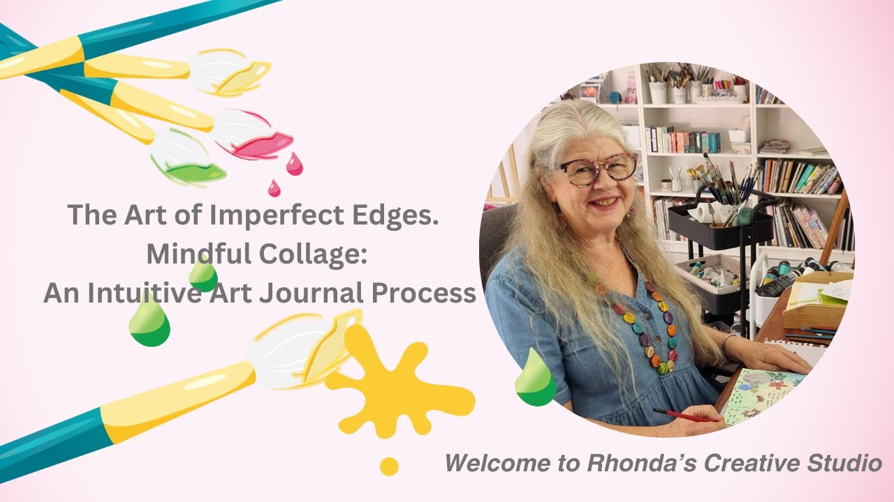 The Art of Imperfect Edges. Mindful Collage: An Intuitive Art Journal Process