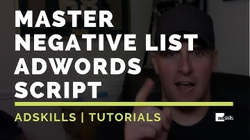 AdSkills | Master Negative List Adwords Script