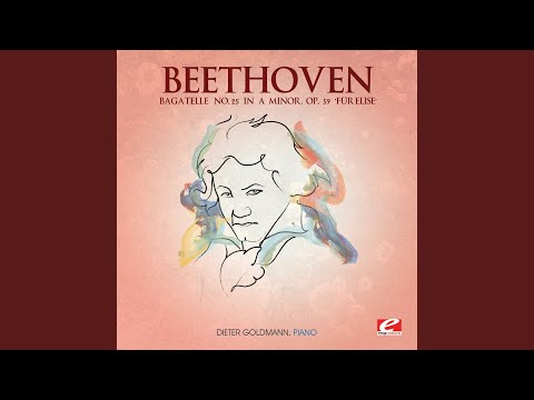 Bagatelle No. 25 in A Minor, Op. 59 "Für Elise" (2013 Remaster)