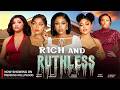 RICH AND RUTHLESS | Latest trending movie | CHIOMA NWAOHA | UCHE MONTANA | ETINOSA IDEMUDA