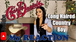 Here is My Reaction to Charlie Daniels - Long Haired Country Boy