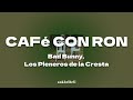 Bad Bunny Los Pleneros De La Cresta CAFé CON RON Letra Lyrics mp3