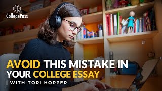 Avoid This Mistake in Your College Essay! | CollegePass