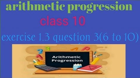arithmetic progression chapter 1 exercise 1.3 question 3(6 to 10)