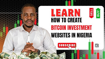 How To Create bitcoin investment websites in Nigeria 2025