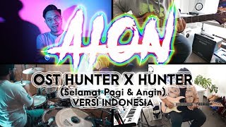 ║A I O N | OST Hunter X Hunter (Selamat Pagi & Angin) [Versi Indonesia]║