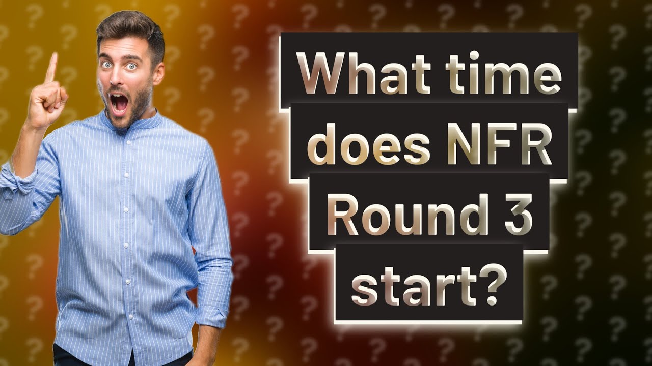 What time does NFR Round 3 start? YouTube