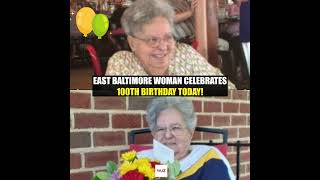 East Baltimore Woman Celebrates 100th Birthday Today!