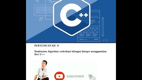 DEV C++ (PEMBUATAN ALGORITMA SEDERHANA) : Praktik ke-8 DASPRO-TI (Politeknik Negeri Batam)