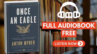 Once an Eagle by Anton Myrer [ Full Audiobook Free ]