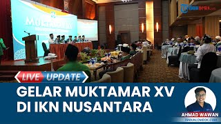 Nahdlatul Wathan Pilih Kepengurusan Besar Periode Berikutnya dalam Muktamar XV di IKN Nusantara