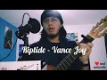 Riptide - Vance Joy Cover by @ChrissUnplugged