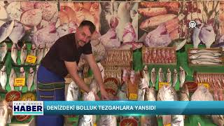 Denizdeki Bolluk Tezgahlara Yansıdı