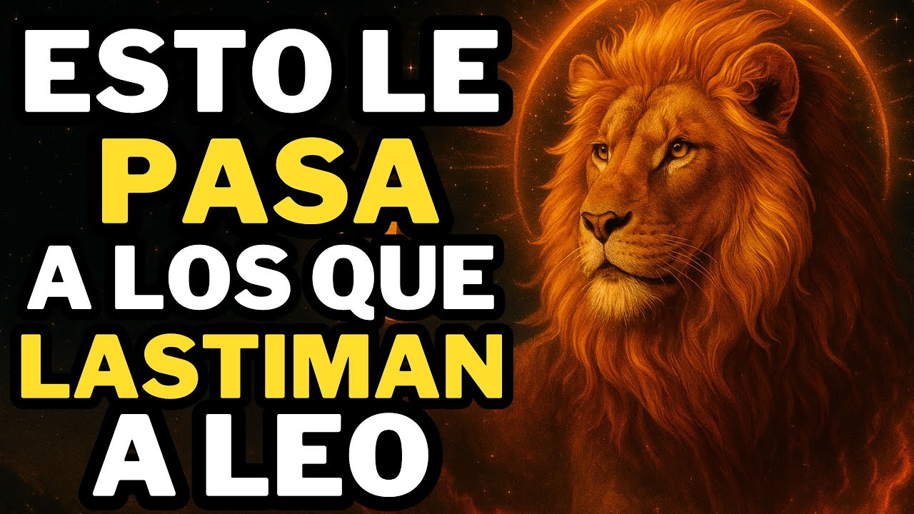 20 RAZONES PARA NO HERIR JAMÁS A UN LEO 🦁 | El karma no perdona al que rompe su corazón