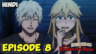 The Barbarian's Bride Episode 8 Hindi Explanation @animeexplain_s