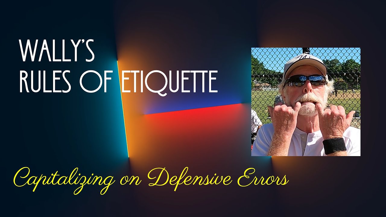 WCSAA Softball - Wally's Rules of Etiquette - July 31, 2025