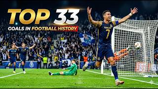 33 BEST Goals in FOOTBALL History Top 1