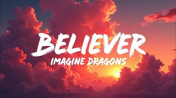 Imagine Dragons – Believer (Lyrics) | Thunder Soul Awakening & Electro Dreamwave Power Story