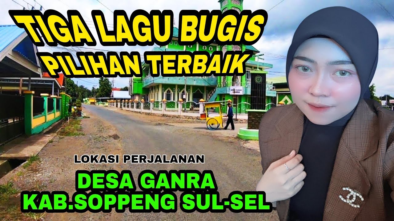 Tiga lagu bugis terbaik -Lokasi desa Ganra kab.soppeng