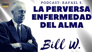 Perversa ENFERMEDAD DEL ALMA: Rafael S.B. & Oslos M. / #podcast