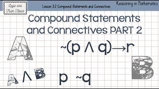 Logic and Reasoning: Compound Statements and Connectives PART 2