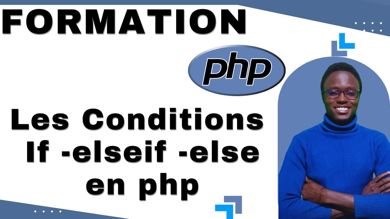 PHP #20 : Comment utiliser if, else et elseif pour contrôler le flux de ...