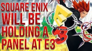 SQUARE ENIX IS HOSTING A PANEL PRESENTATION AT E3 2017!