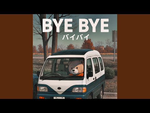 Bye Bye