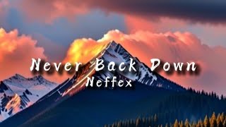 Never Back Down - NEFFEX (Lyrics)🎧
