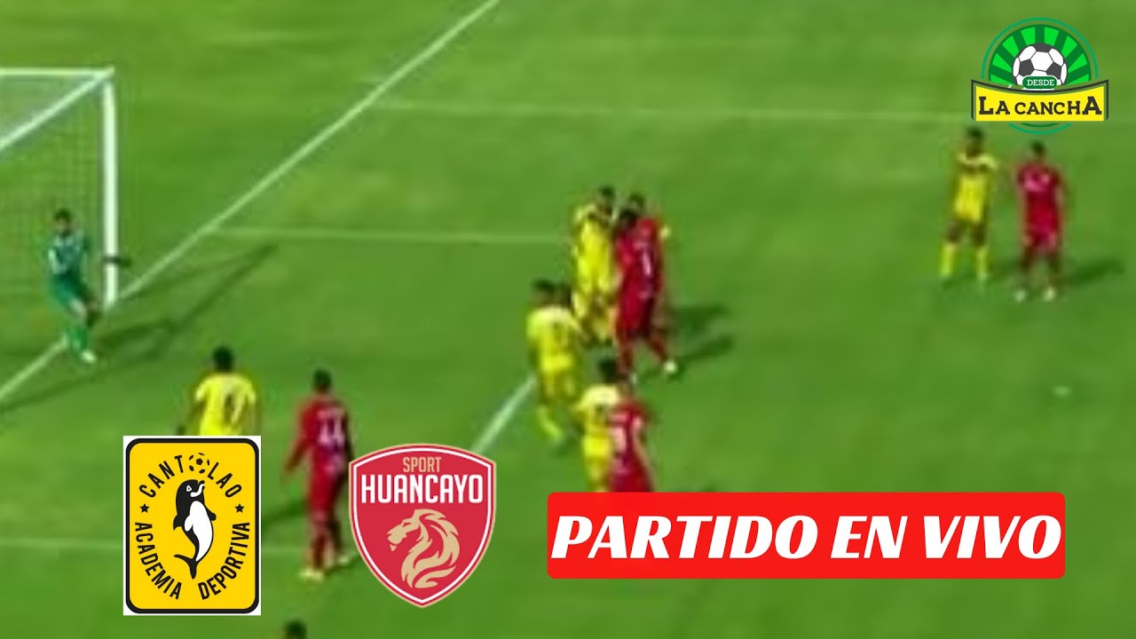 CANTOLAO VS SPORT HUANCAYO LIGA 1 EN VIVO 🔴 - YouTube