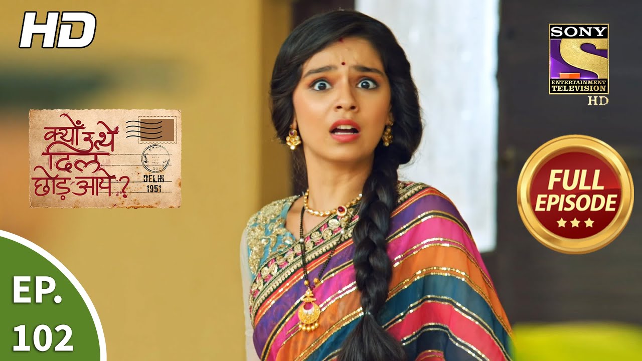 Kyun Utthe Dil Chhod Aaye? - Ep 102 - Full Episode - 15th June, 2021