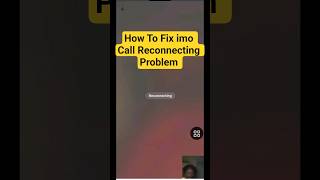 How To Fix imo Call Reconnecting Problem 2026