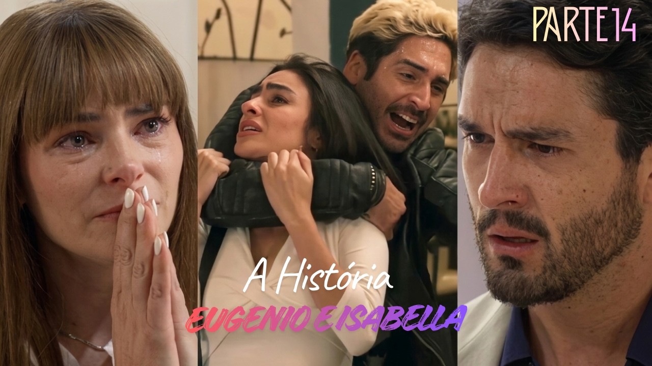 A HISTÓRIA DE ISABELLA E EUGENIO [PARTE 14] | PRESENTE DE AMOR