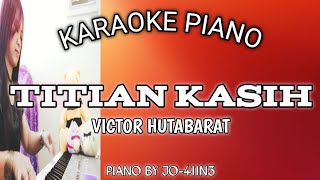 TITIAN KASIH | VICTOR HUTABARAT | KARAOKE PIANO | BY JO-411N3
