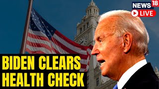 Joe Biden Gets A Clean Bill Of Health As He Mulls A 2024 Run | Joe Biden Health News | News18 Live