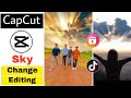 Capcut Video Editing Sky Change Tutorial || New Trending Cap Cut Video Edit || Reels & Tiktok Edit