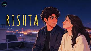 Rishta – Emotional Romantic Song ( official animated video )