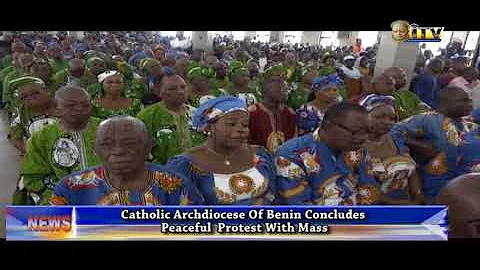 Catholic Archdiocese of Benin concludes peaceful protest with Mass