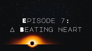 Heart of Darkness Episode 7: A Beating Heart