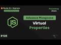 Mongoose Virtual Properties Explained | Add Dynamic Fields Without Saving to DB | Part #123