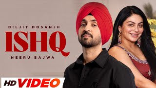 Ishq (HD Video) | Neeru Bajwa | Diljit Dosanjh | New Punjabi Songs 2024 | Latest Punjabi Songs 2024