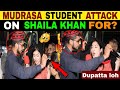 Mudarasa student attack on shaila khan  pakistani public reaction