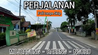 Perjalanan menuju NGORO, Melewati BARENG‼ Start MOJOAGUNG..