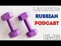 The Gym Epidemic: Why is EVERYONE so Obsessed? [Intermediate Russian Podcast]