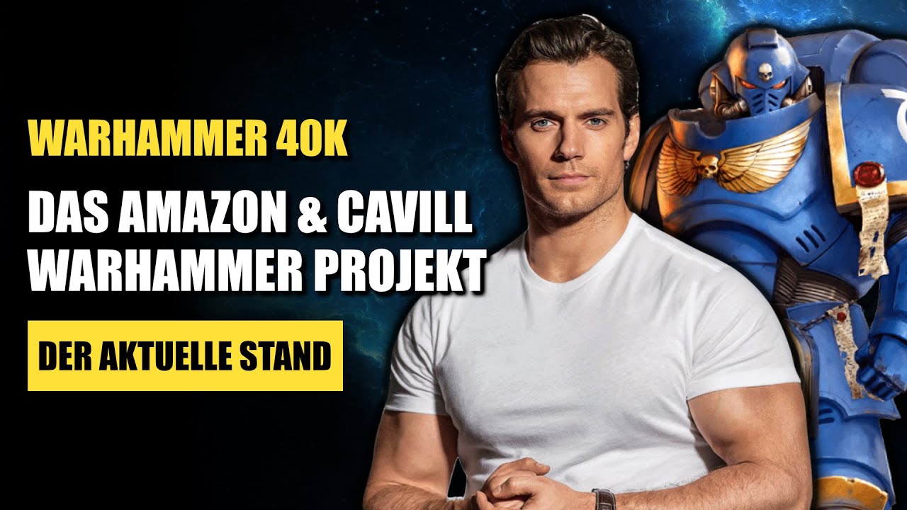 Henry Cavill And Die Warhammer 40k Amazon Serie Stand Oktober 2024 