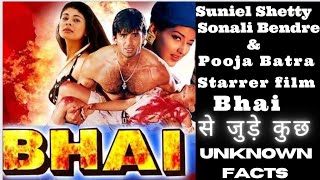 Bhai Full Movie Facts And Details Suniel Shetty Sonali Bendre Pooja Batra