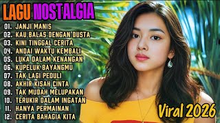 Album Nostalgia Paling Sedih  Tembang Kenangan Viral 2026  Patah Hati Janji Manis