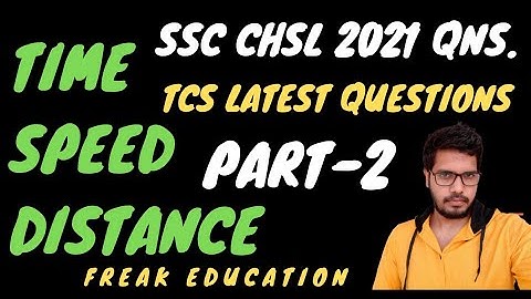 Time, Speed & Distance (TSD)  Questions Asked in SSC CHSL 2021 TIER-1 | TSD FOR SSC EXAMS. PART-2